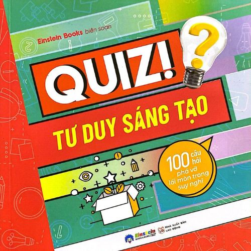 quiz  tu duy sang tao   100 cau hoi pha vo loi mon trong suy nghi
